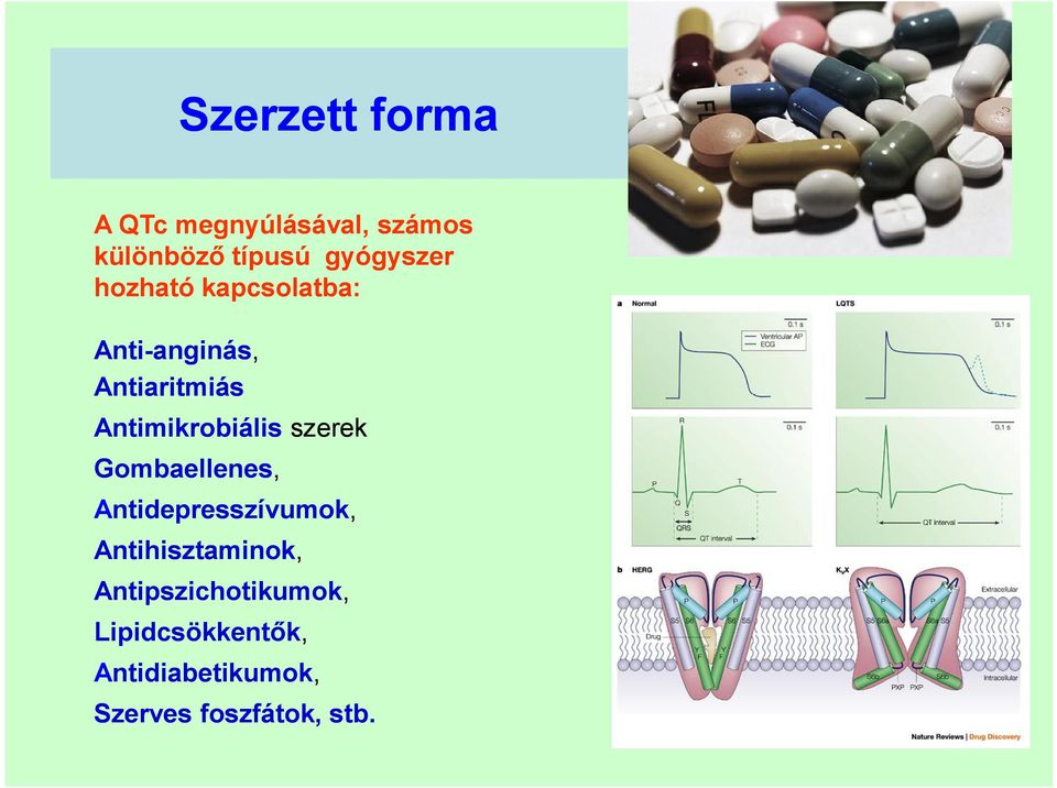 Antidepresszívumok ntidepresszívumok,, Antihisztaminok,, Antihisztaminok Antipszichotikumok,,