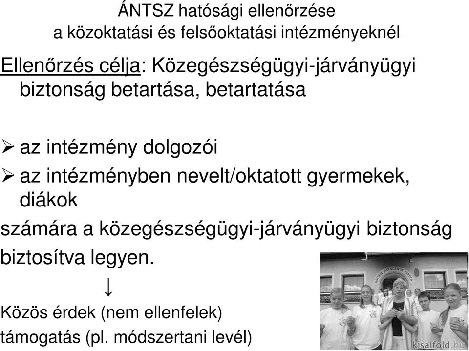 dolgozói az intézményben nevelt/oktatott gyermekek, diákok számára a