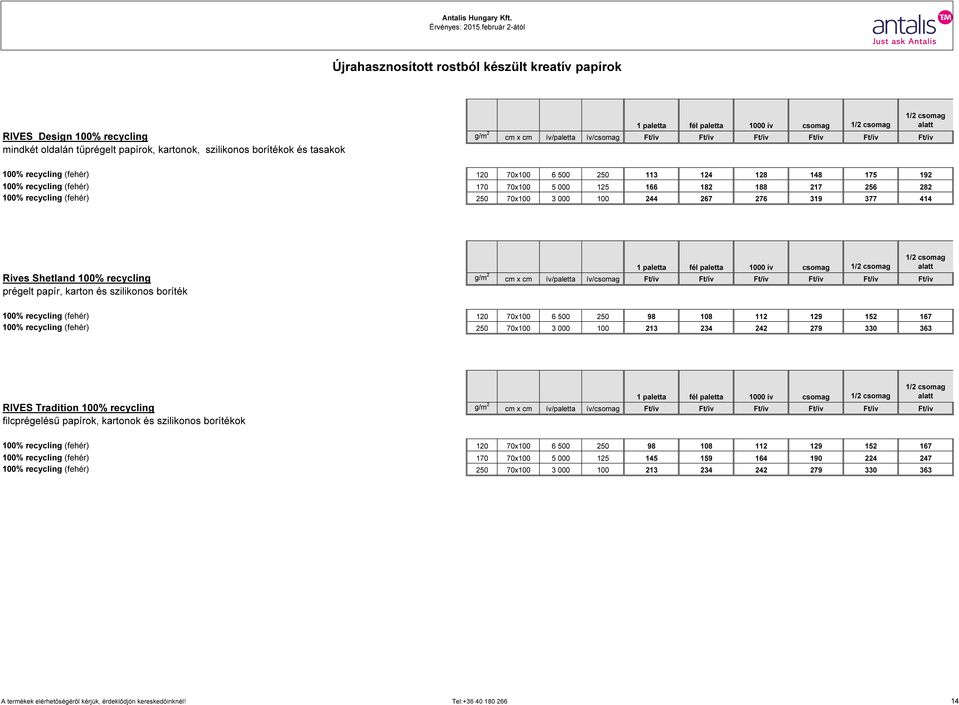 fél paletta 1000 ív csomag Rives Shetland 100% recycling prégelt papír, karton és szilikonos 100% recycling (fehér) 120 70x100 6 500 250 98 108 112 129 152 167 100% recycling (fehér) 250 70x100 3 000