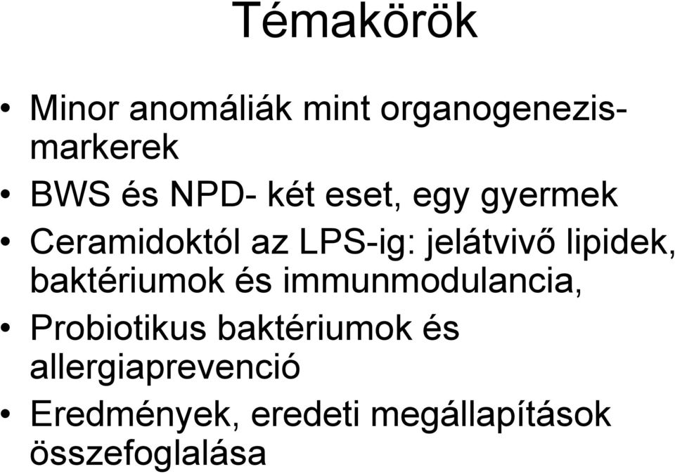 lipidek, baktériumok és immunmodulancia, Probiotikus