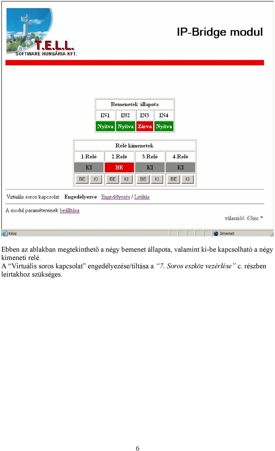 relé. A Virtuális soros kapcsolat