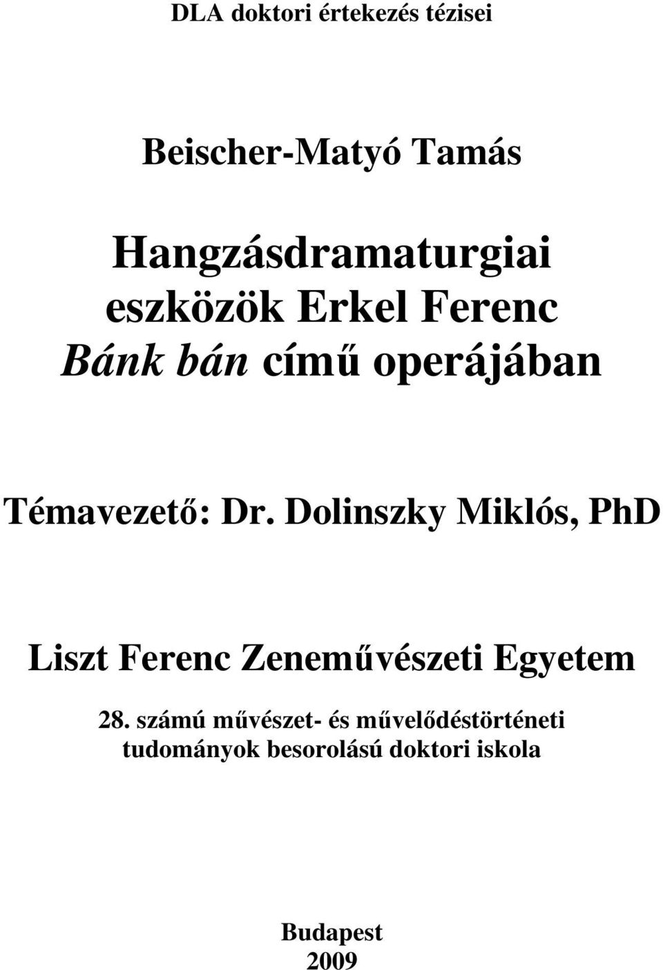 Dolinszky Miklós, PhD Liszt Ferenc Zenemővészeti Egyetem 28.