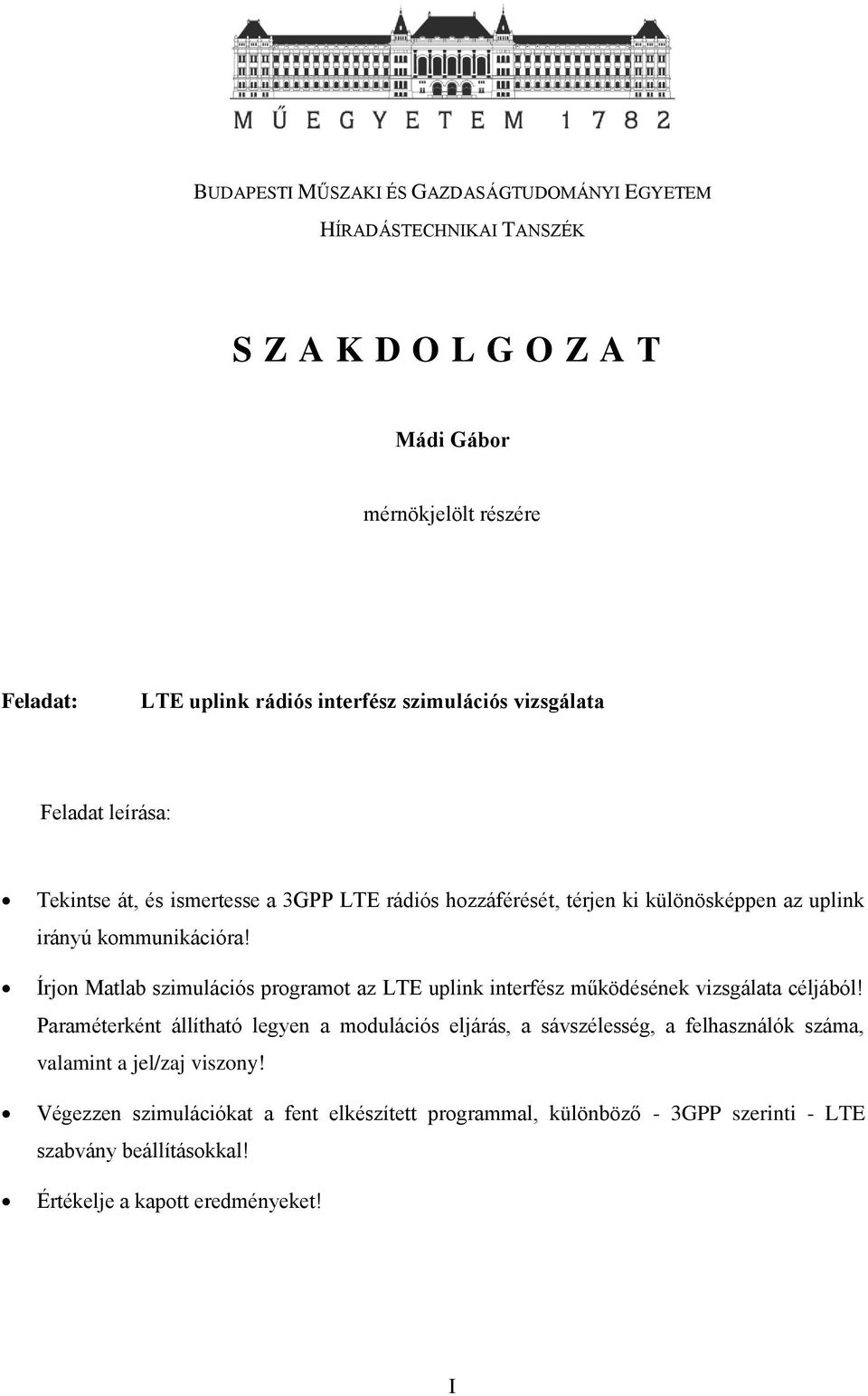 Írjon Matlab szimulációs programot az LTE uplink interfész működésének vizsgálata céljából!