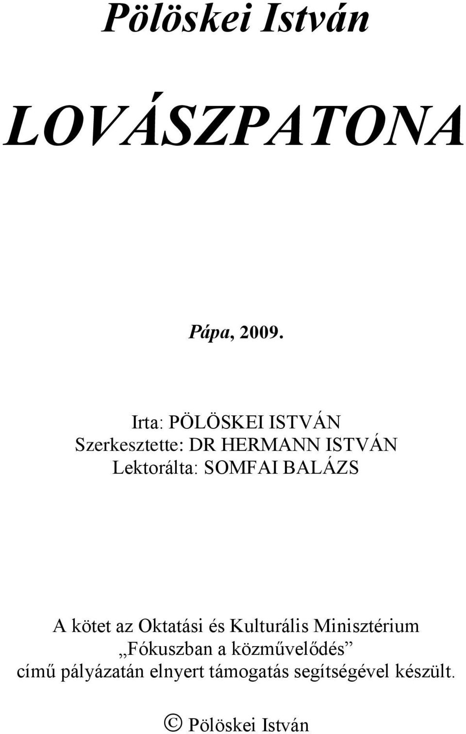 SOMFAI BALÁZS A kötet az Oktatási és Kulturális Minisztérium