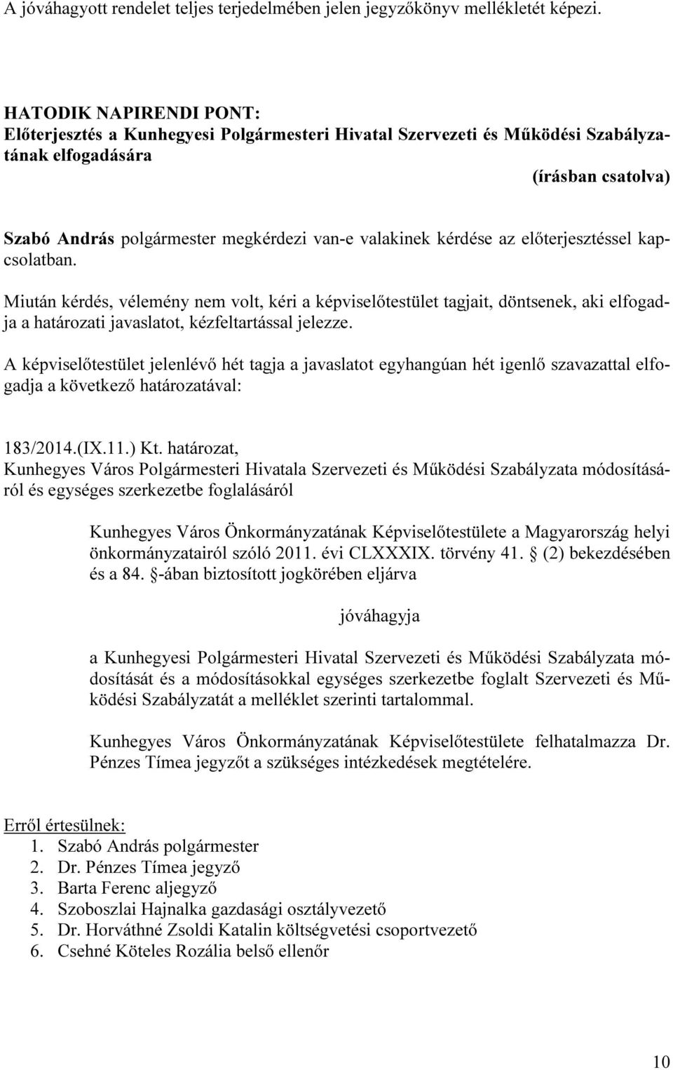 előterjesztéssel kapcsolatban. 183/2014.(IX.11.) Kt.