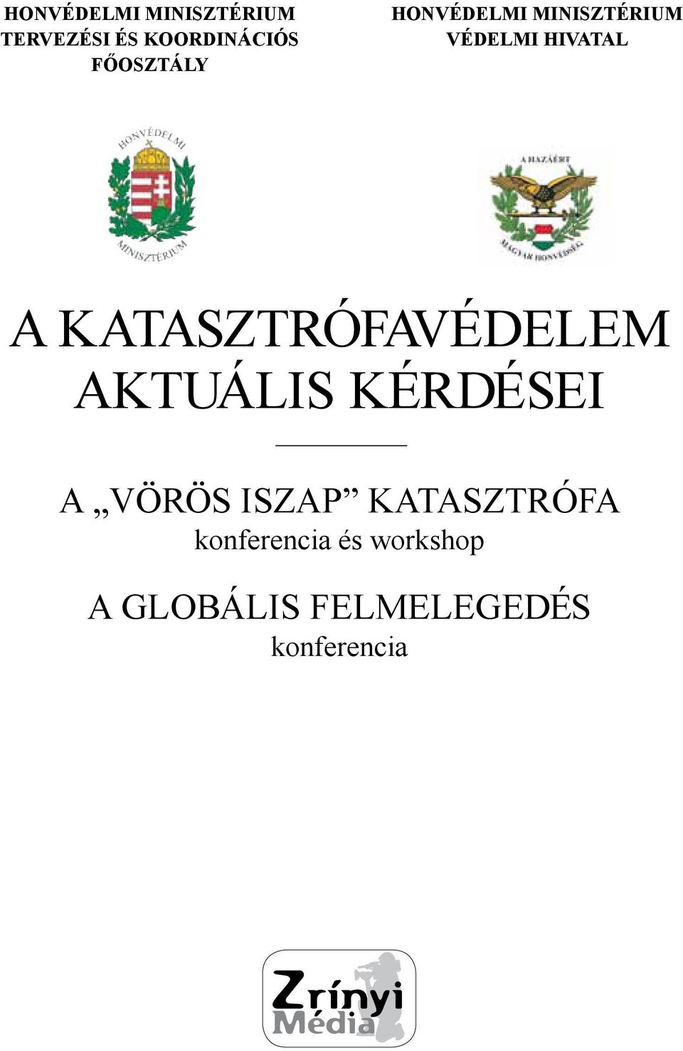 KATASZTRÓFAVÉDELEM AKTUÁLIS KÉRDÉSEI A VÖRÖS ISZAP