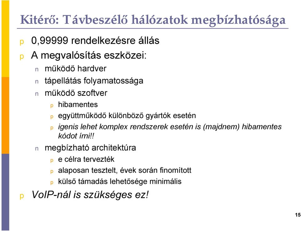 lehet komlex rendszerek esetén is (majdnem) hibamentes kódot írni!