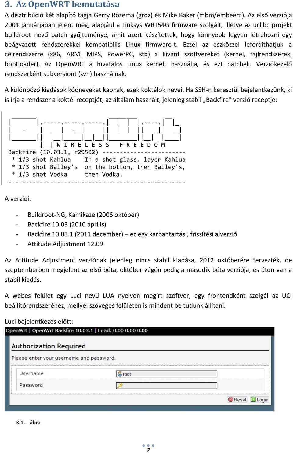 létrehozni egy beágyazott rendszerekkel kompatibilis Linux firmware-t.