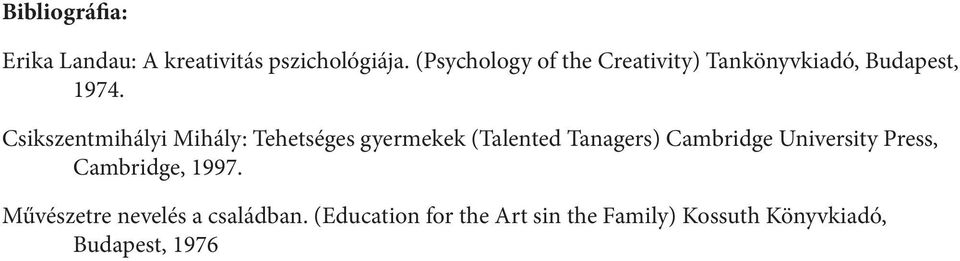 Csikszentmihályi Mihály: Tehetséges gyermekek (Talented Tanagers) Cambridge