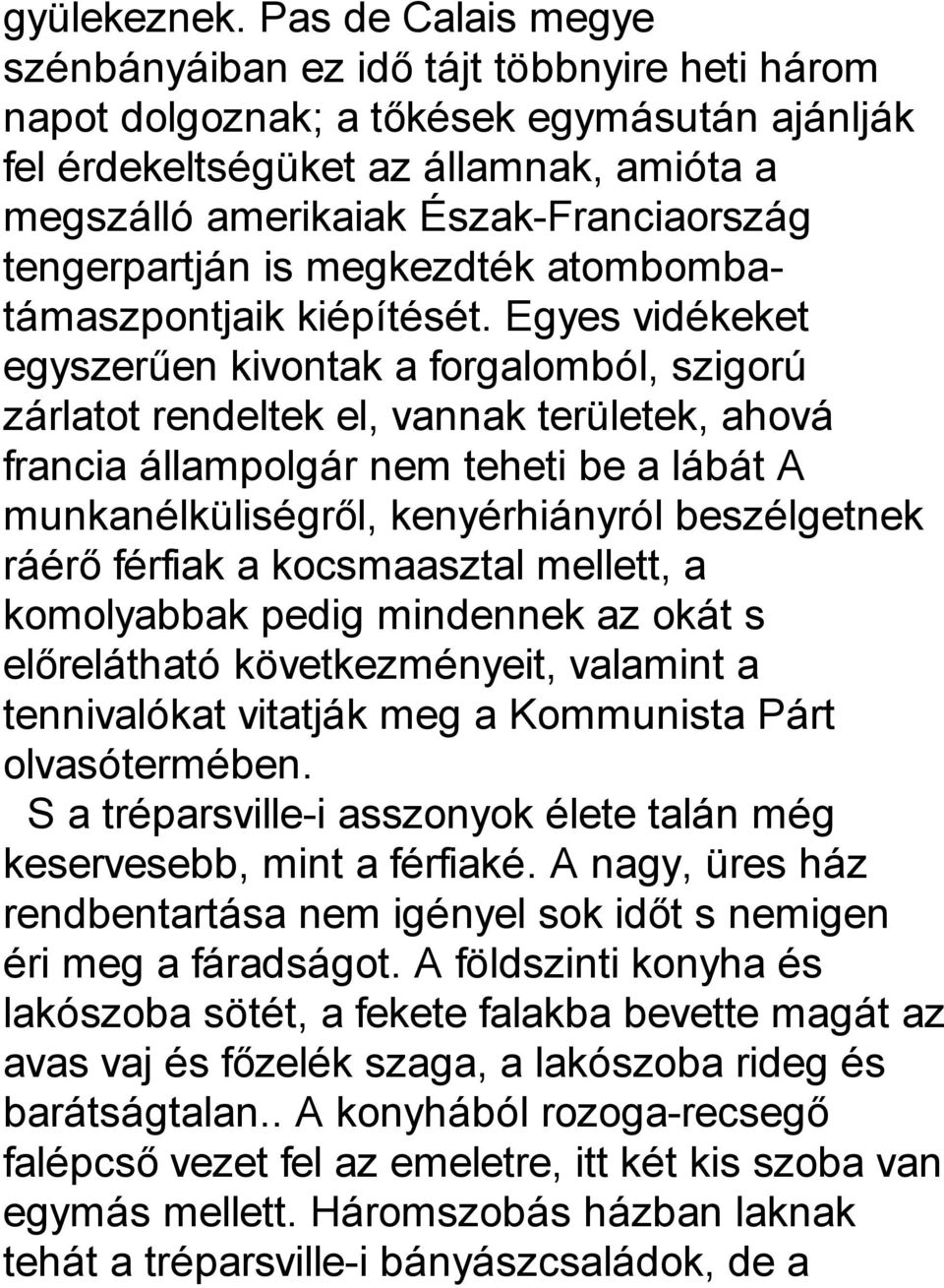 tengerpartján is megkezdték atombombatámaszpontjaik kiépítését.