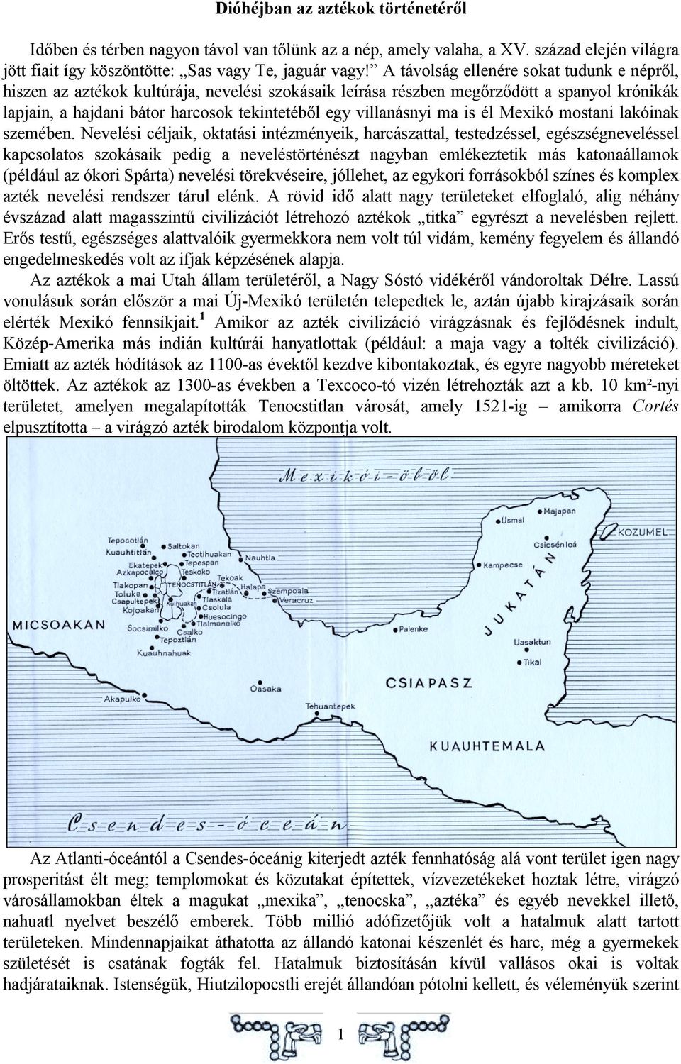 villanásnyi ma is él Mexikó mostani lakóinak szemében.