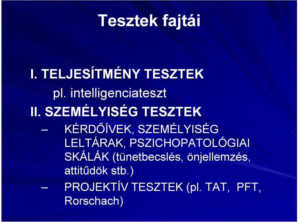 SZEMÉLYISÉG TESZTEK KÉRDŐÍVEK, SZEMÉLYISÉG LELTÁRAK,