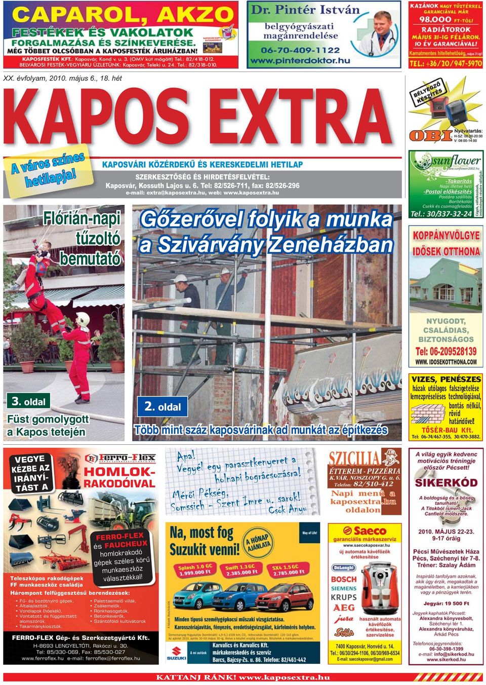 kaposextra.hu Gőzerővel folyik a munka a Szivárvány Zeneházban 3. oldal Füst gomolygott a Kapos tetején 2.