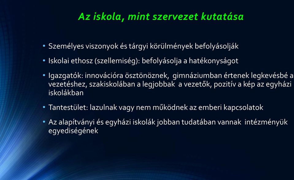 a vezetéshez, szakiskolában a legjobbak a vezetők, pozitív a kép az egyházi iskolákban Tantestület: lazulnak