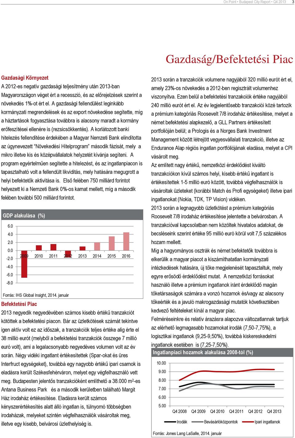 A gazdasági fellendülést leginkább kormányzati megrendelések és az export növekedése segítette, míg a háztartások fogyasztása továbbra is alacsony maradt a kormány erőfeszítései ellenére is