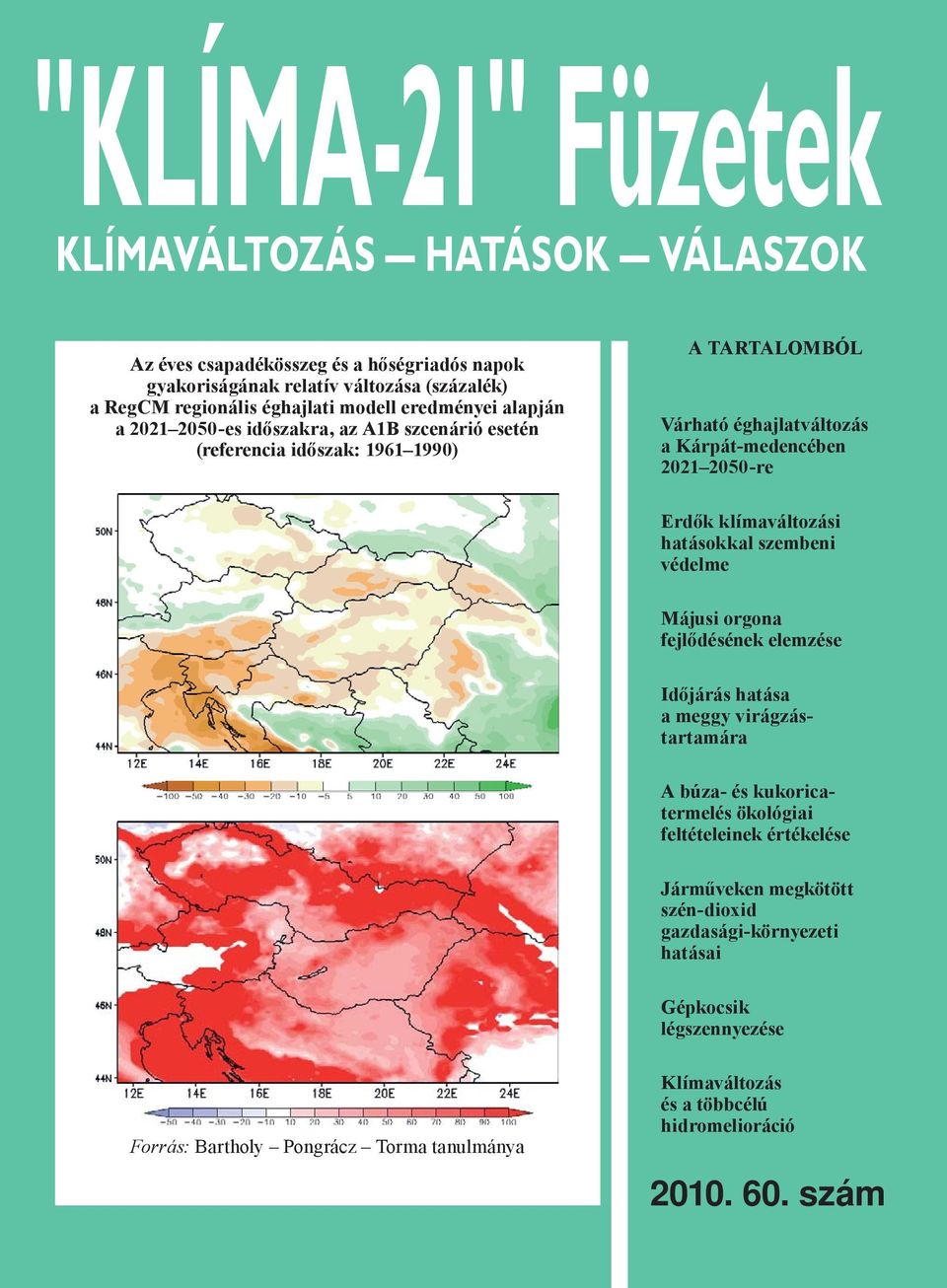 klímaváltozási hatásokkal szembeni védelme Májusi orgona fejlődésének elemzése Időjárás hatása a meggy virágzástartamára A búza- és kukoricatermelés ökológiai feltételeinek