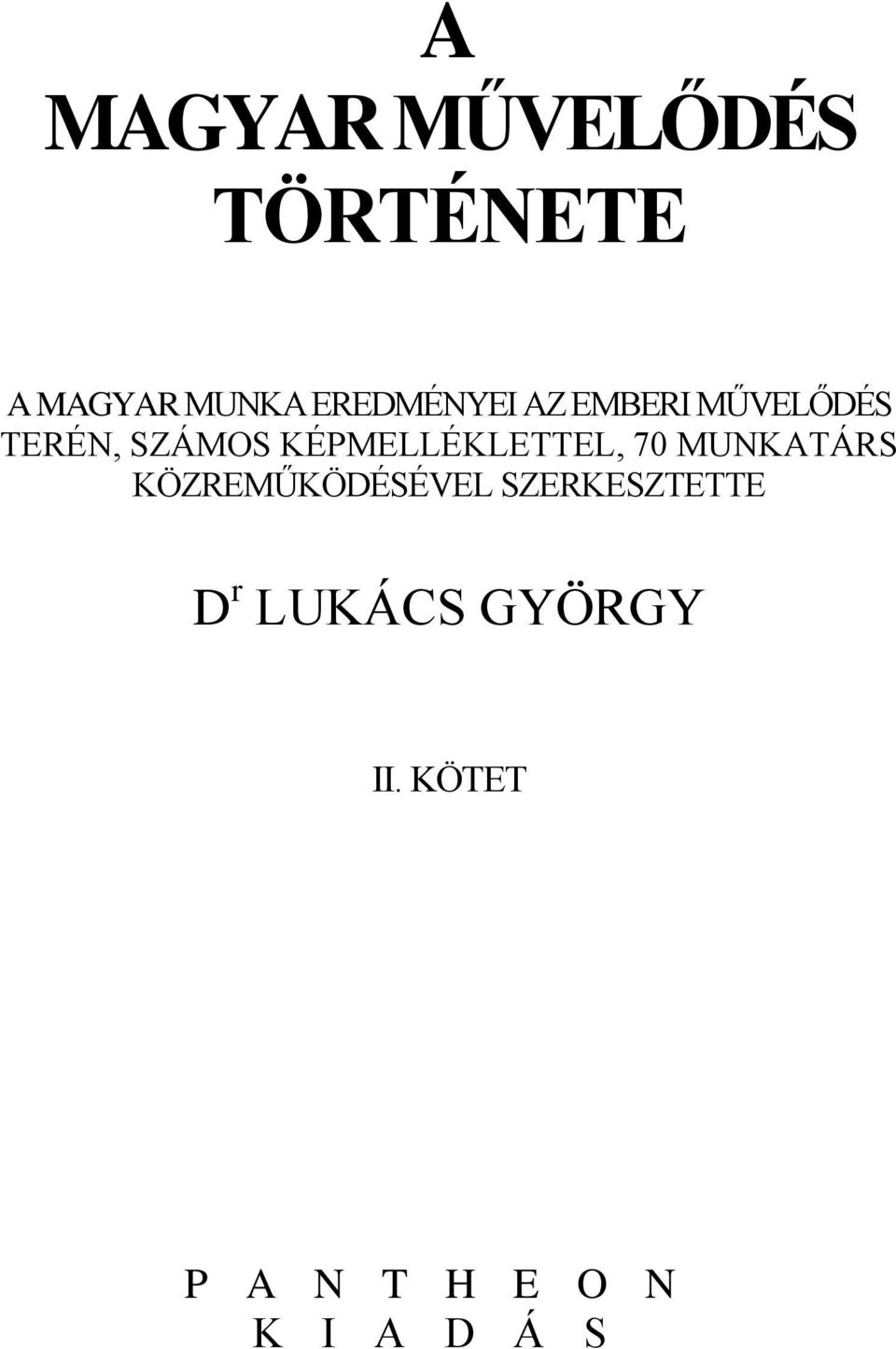 KÉPMELLÉKLETTEL, 70 MUNKATÁRS KÖZREMŰKÖDÉSÉVEL