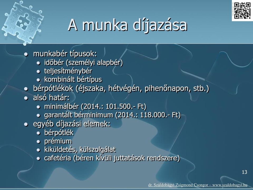 ) alsó határ: minimálbér (2014.: 101.500.- Ft) garantált bérminimum (2014.: 118.000.