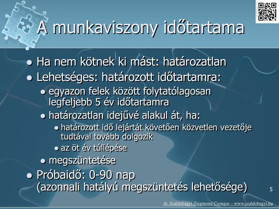 idejűvé alakul át, ha: határozott idő lejártát követően közvetlen vezetője tudtával tovább