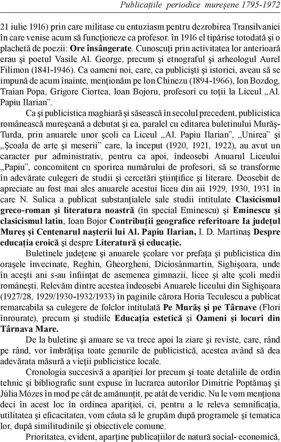 George, precum şi etnograful şi arheologul Aurel Filimon (1841-1946).