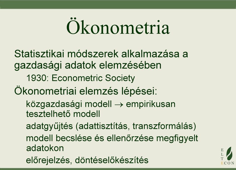 empirikusan tesztelhető modell adatgyűjtés (adattisztítás, transzformálás)