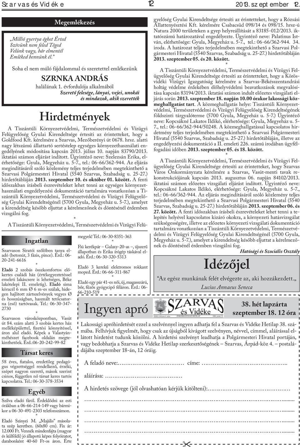 : 06-20-241-6616 Eladó 2 szobás összkomfortos előkertes családi ház (értékegyeztetéssel emeleti lakáscsere is lehetséges, Béke lakótelepi II. emeletig).