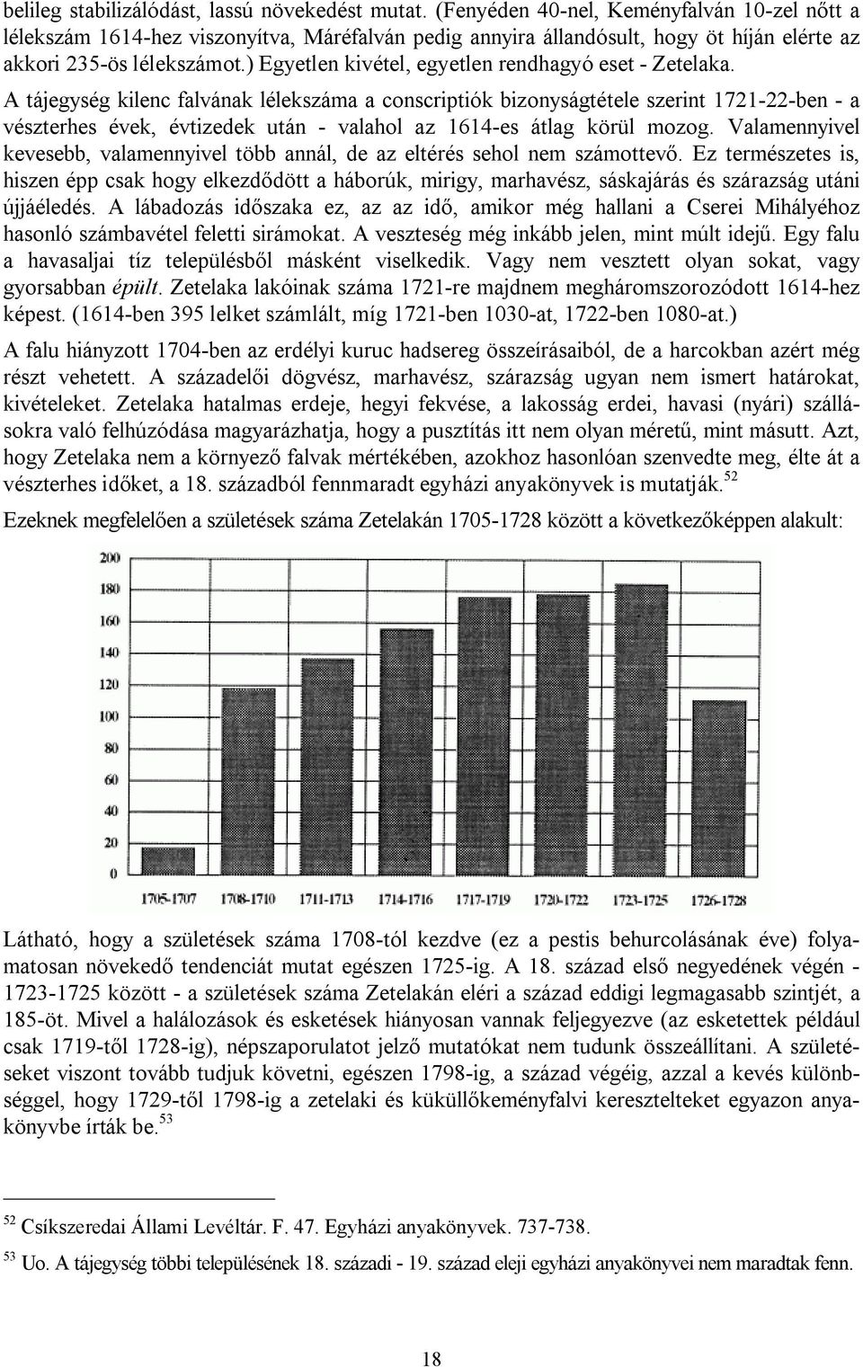 ) Egyetlen kivétel, egyetlen rendhagyó eset - Zetelaka.