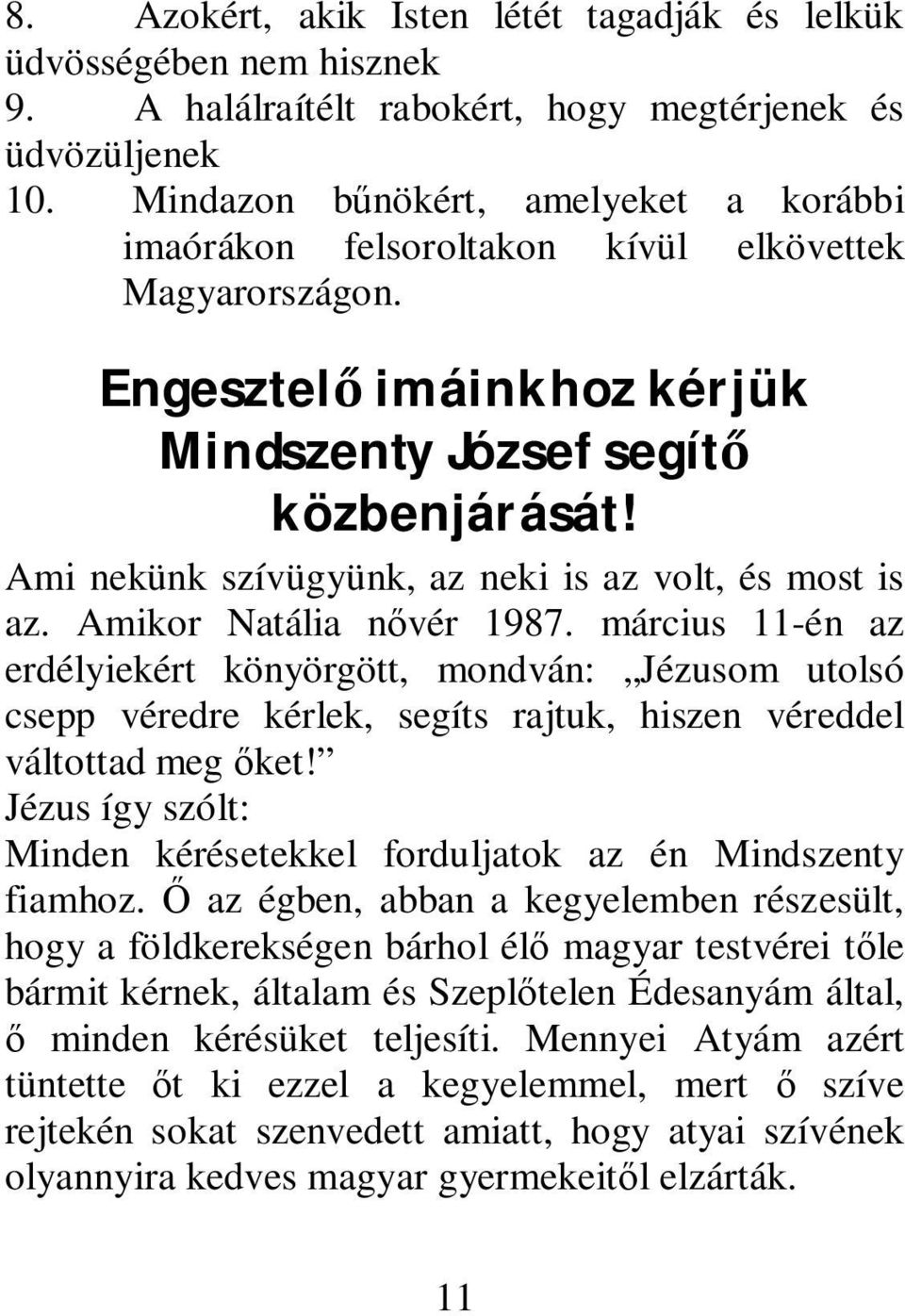 Ami nekünk szívügyünk, az neki is az volt, és most is az. Amikor Natália nővér 1987.