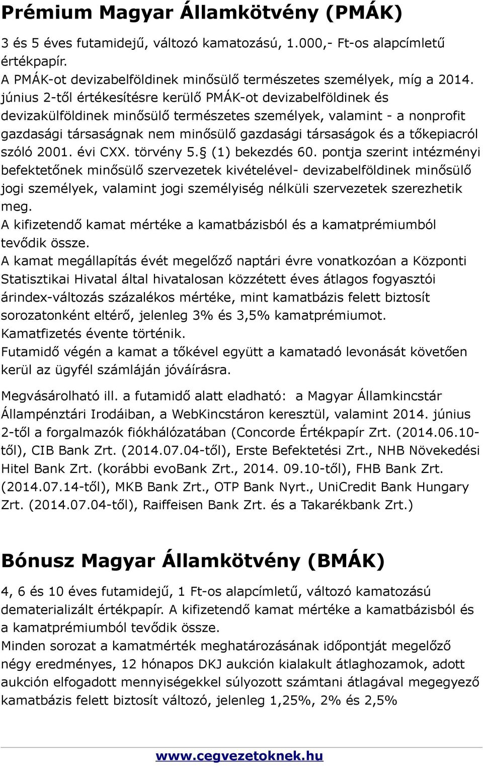 tőkepiacról szóló 2001. évi CXX. törvény 5. (1) bekezdés 60.