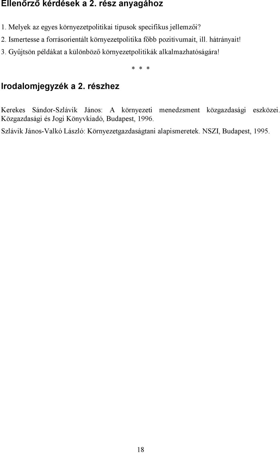 részhez Kerekes Sándor-Szlávik János: A környezeti menedzsment közgazdasági eszközei.