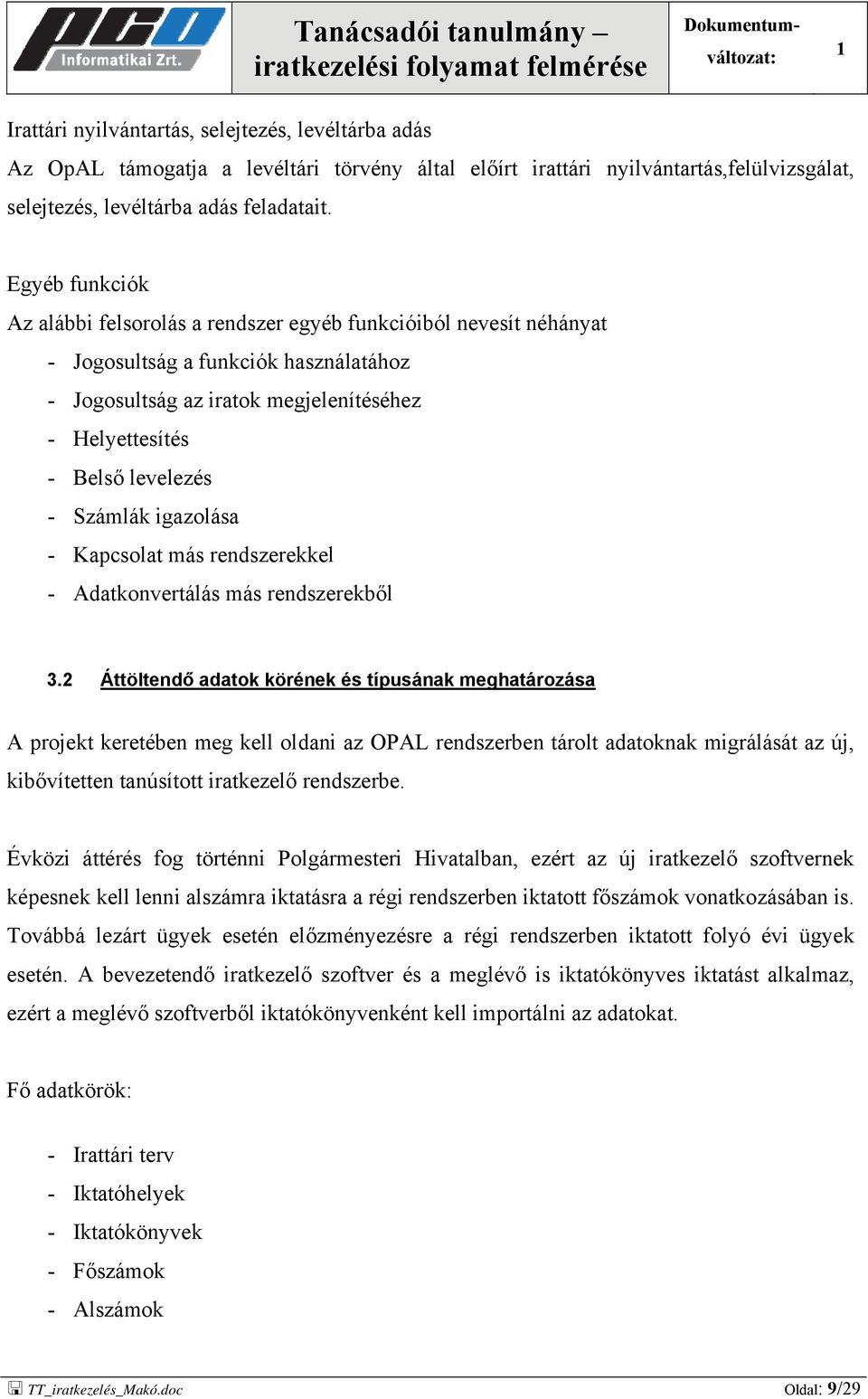 Számlák igazolása - Kapcsolat más rendszerekkel - Adatkonvertálás más rendszerekből 3.