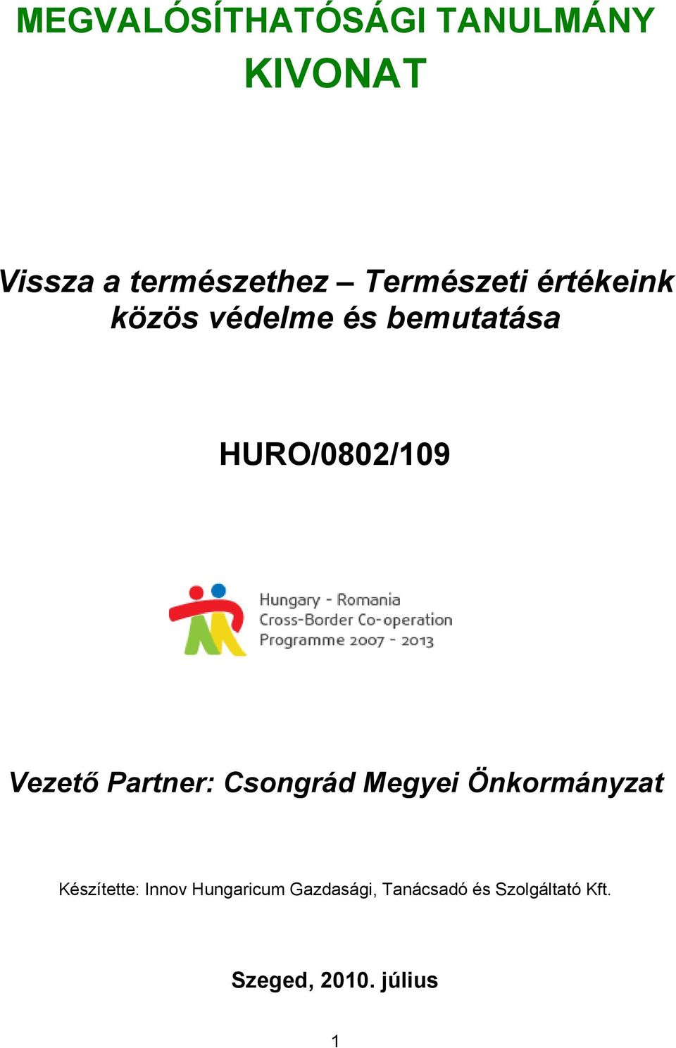 Vezető Partner: Csongrád Megyei Önkormányzat Készítette: Innov