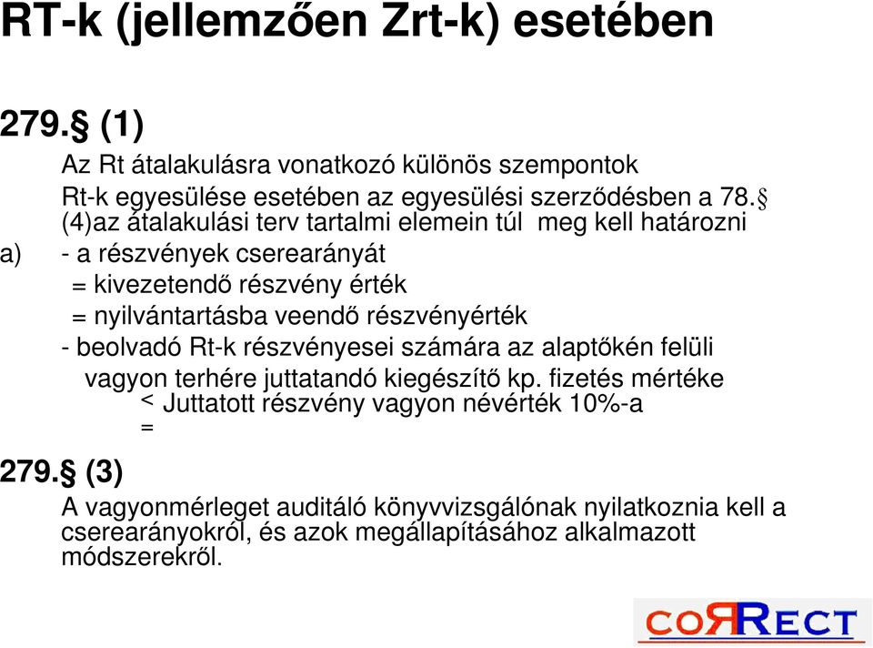 részvényérték - beolvadó Rt-k részvényesei számára az alaptőkén felüli vagyon terhére juttatandó kiegészítő kp.