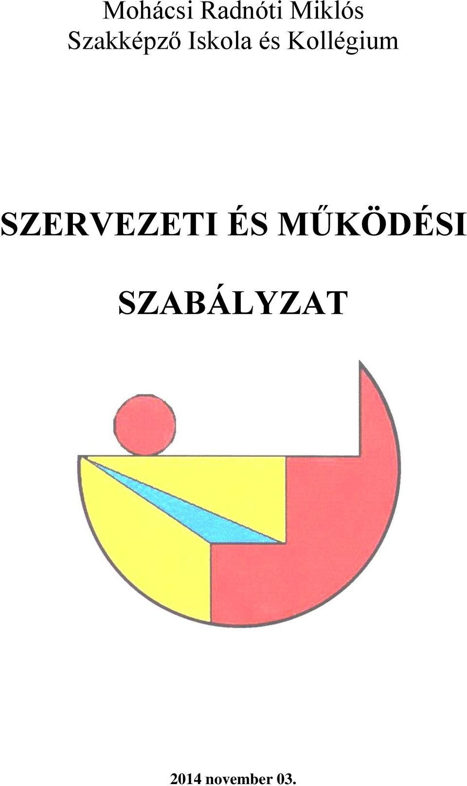 Kollégium SZERVEZETI ÉS