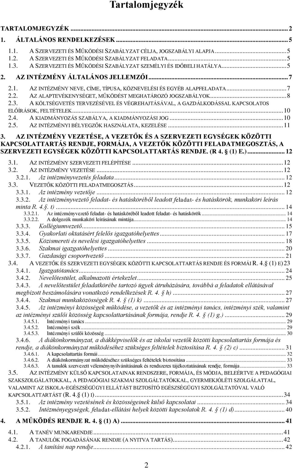 .. 8 2.3. A KÖLTSÉGVETÉS TERVEZÉSÉVEL ÉS VÉGREHAJTÁSÁVAL, A GAZDÁLKODÁSSAL KAPCSOLATOS ELŐÍRÁSOK, FELTÉTELEK... 10 2.4. A KIADMÁNYOZÁS SZABÁLYA, A KIADMÁNYOZÁSI JOG... 10 2.5.