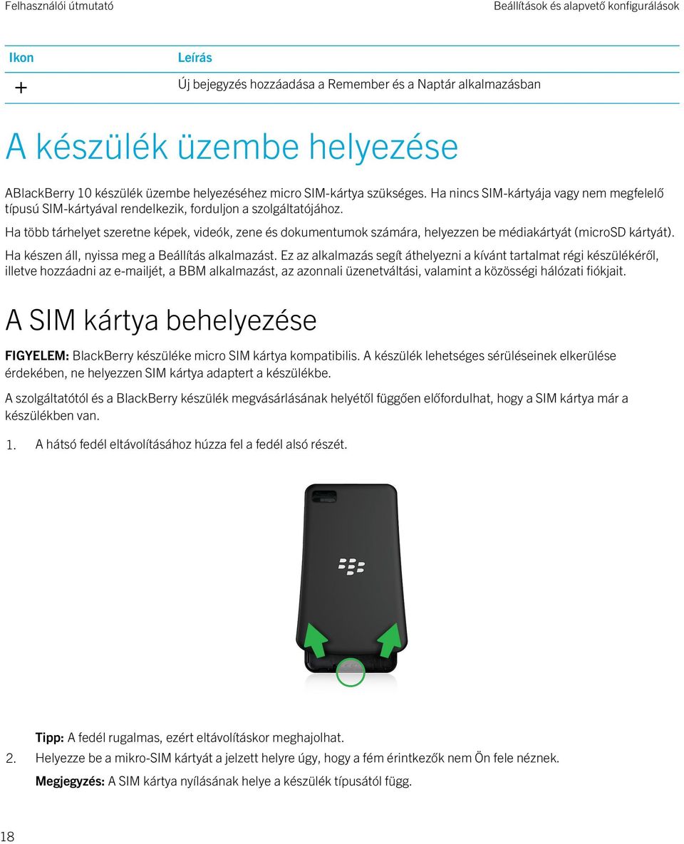 Ha több tárhelyet szeretne képek, videók, zene és dokumentumok számára, helyezzen be médiakártyát (microsd kártyát). Ha készen áll, nyissa meg a Beállítás alkalmazást.