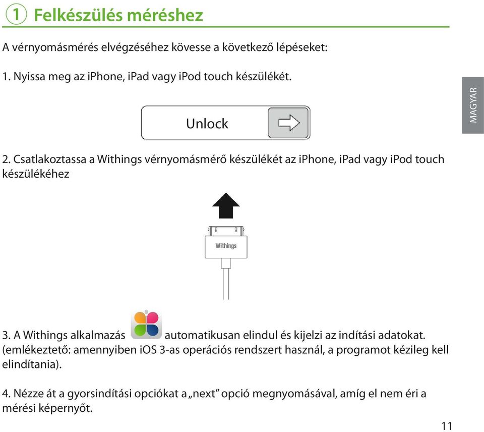 Csatlakoztassa a Withings vérnyomásmérő készülékét az iphone, ipad vagy ipod touch készülékéhez 3.