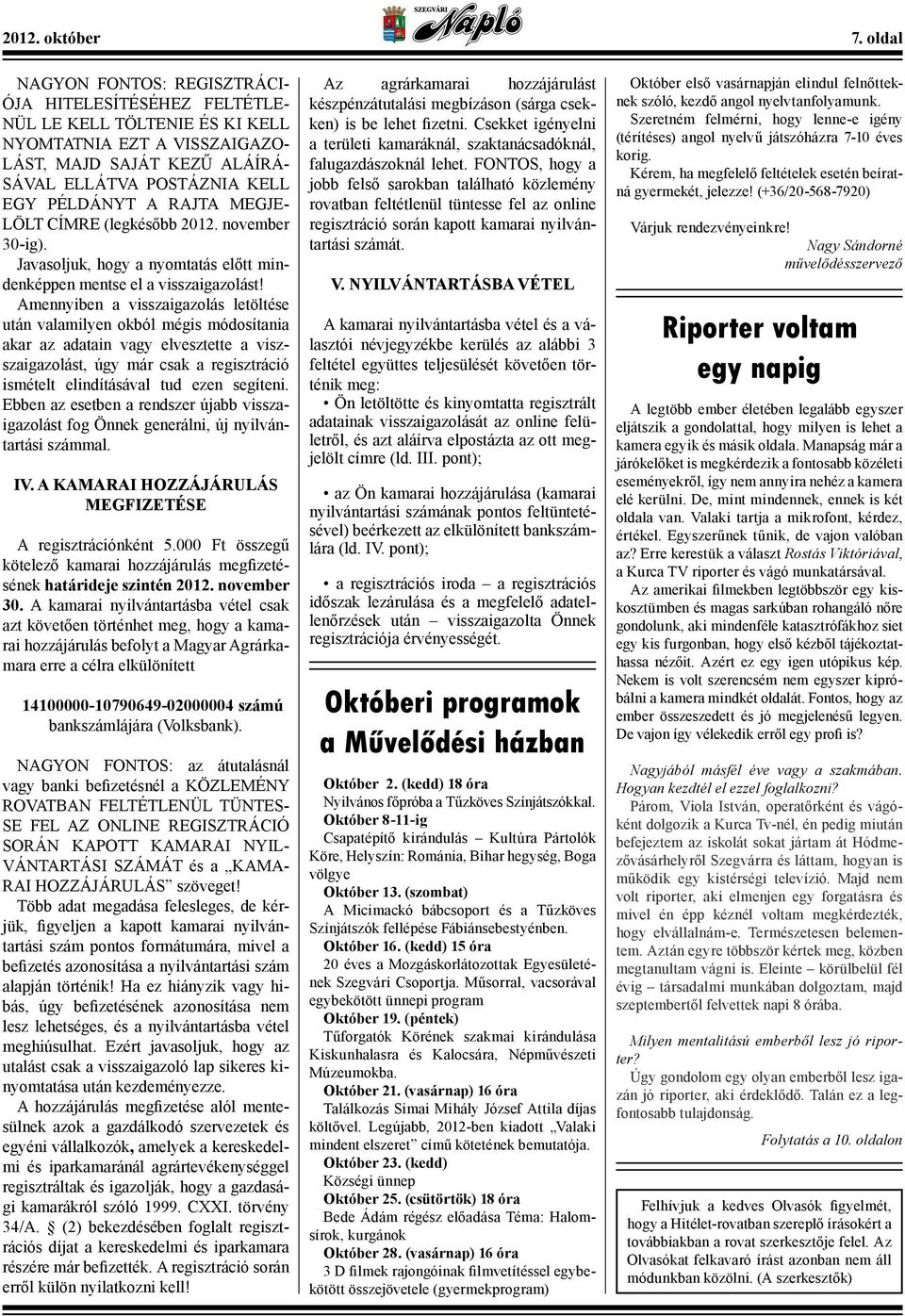 RAJTA MEGJE- LÖLT CÍMRE (legkésőbb 2012. november 30-ig). Javasoljuk, hogy a nyomtatás előtt mindenképpen mentse el a visszaigazolást!