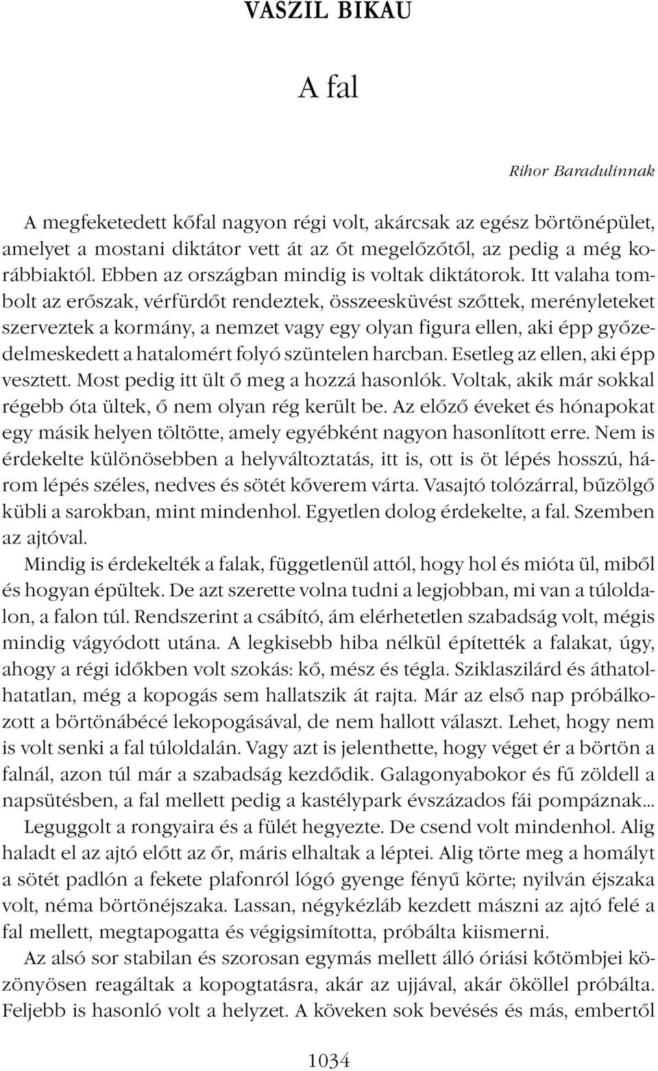 Itt valaha tombolt az erőszak, vérfürdőt rendeztek, összeesküvést szőttek, merényleteket szerveztek a kormány, a nemzet vagy egy olyan figura ellen, aki épp győzedelmeskedett a hatalomért folyó