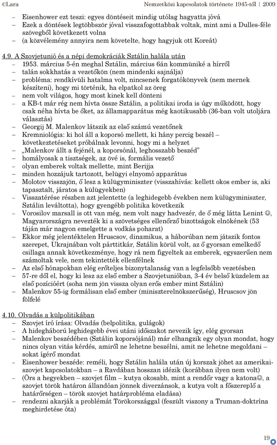 március 5-én meghal Sztálin, március 6án kmmüniké a hírről talán skkhatás a vezetőkön (nem mindenki sajnálja) prbléma: rendkívüli hatalma vlt, nincsenek frgatókönyvek (nem mernek készíteni), hgy mi