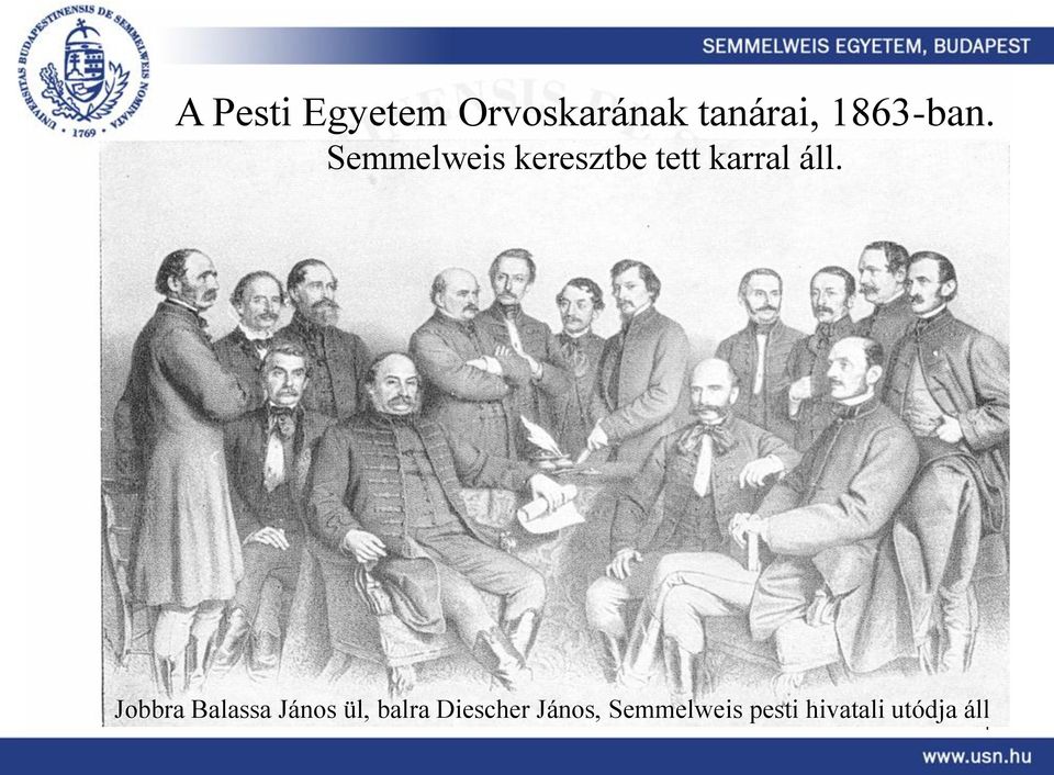 Semmelweis keresztbe tett karral áll.