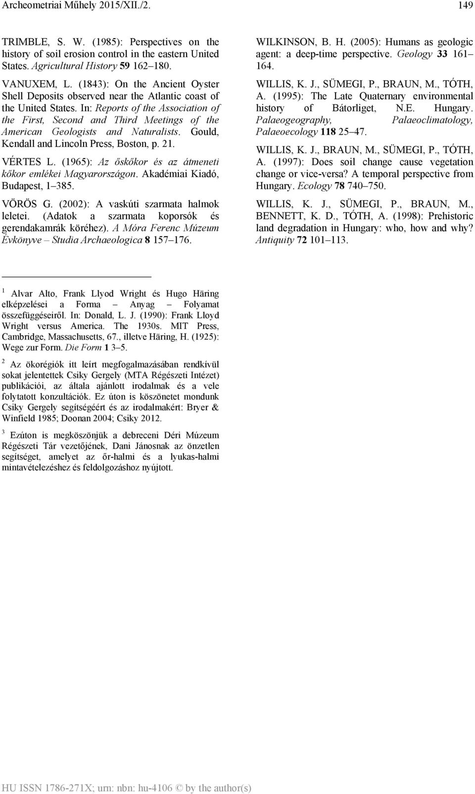 In: Reports of the Association of the First, Second and Third Meetings of the American Geologists and Naturalists. Gould, Kendall and Lincoln Press, Boston, p. 21. VÉRTES L.