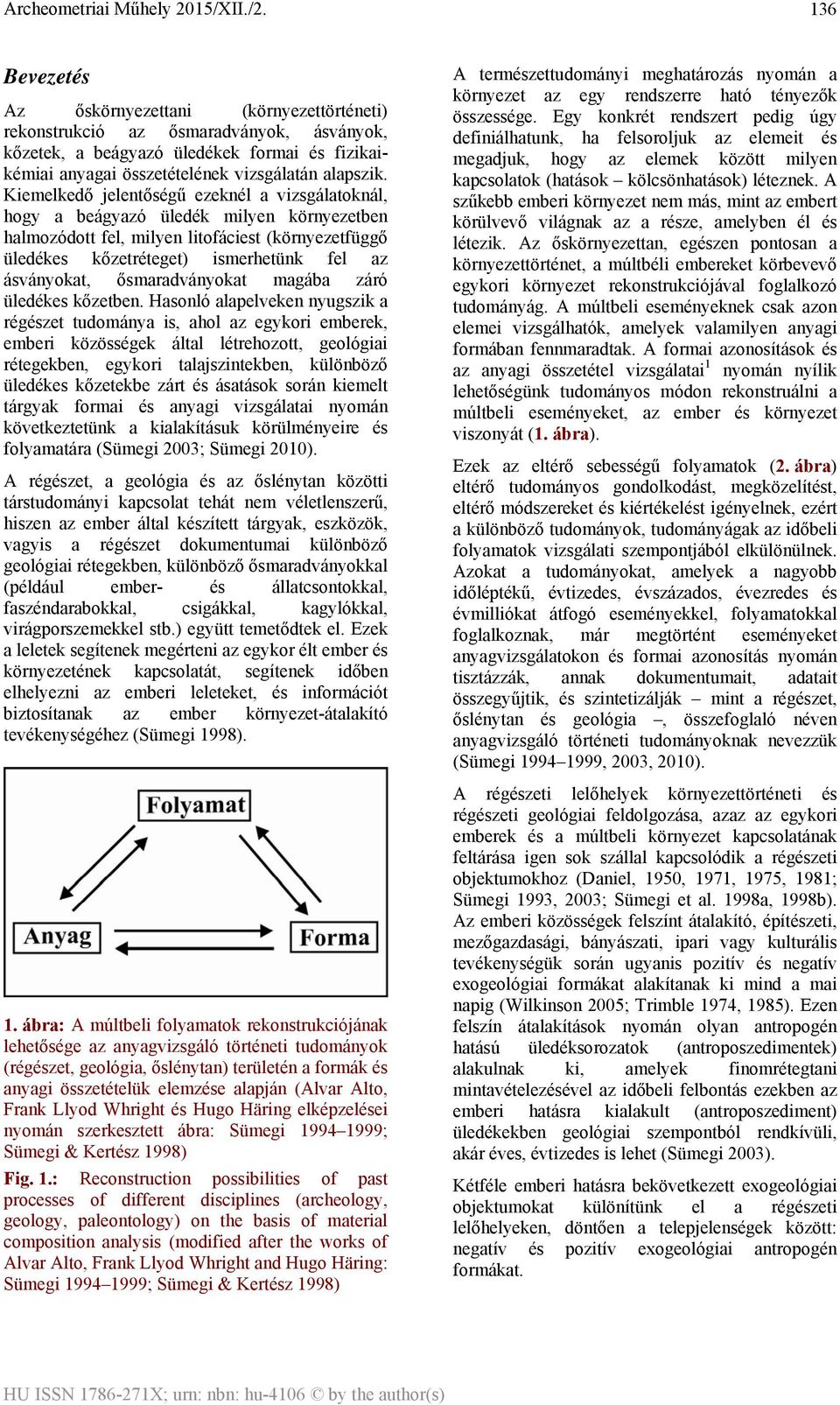 ősmaradványokat magába záró üledékes kőzetben.