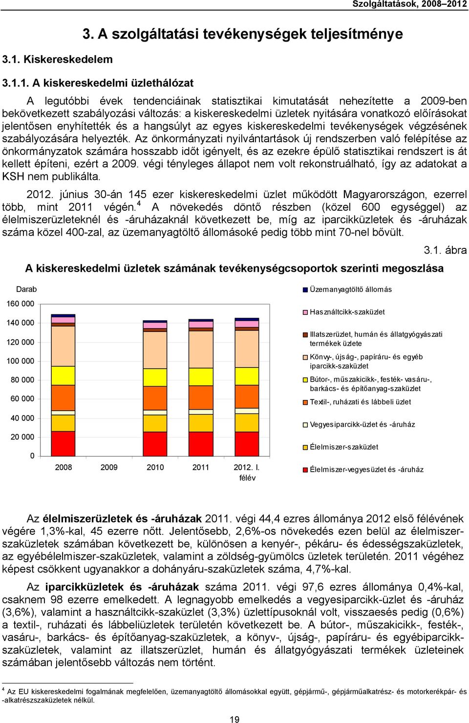 szabályozására helyezték.