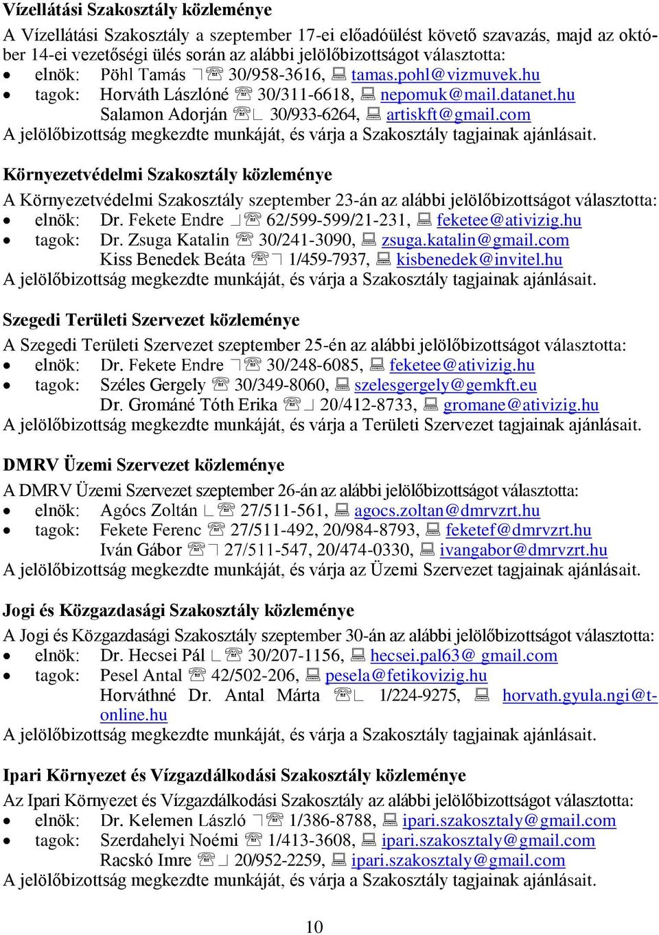 com A jelölőbizottság megkezdte munkáját, és várja a Szakosztály tagjainak ajánlásait.