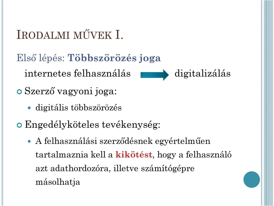 vagyoni joga: digitális többszörözés Engedélyköteles tevékenység: A