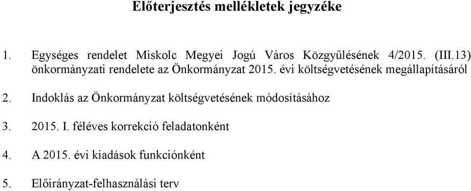 13) önkormányzati rendelete az Önkormányzat 2015. évi költségvetésének megállapításáról 2.