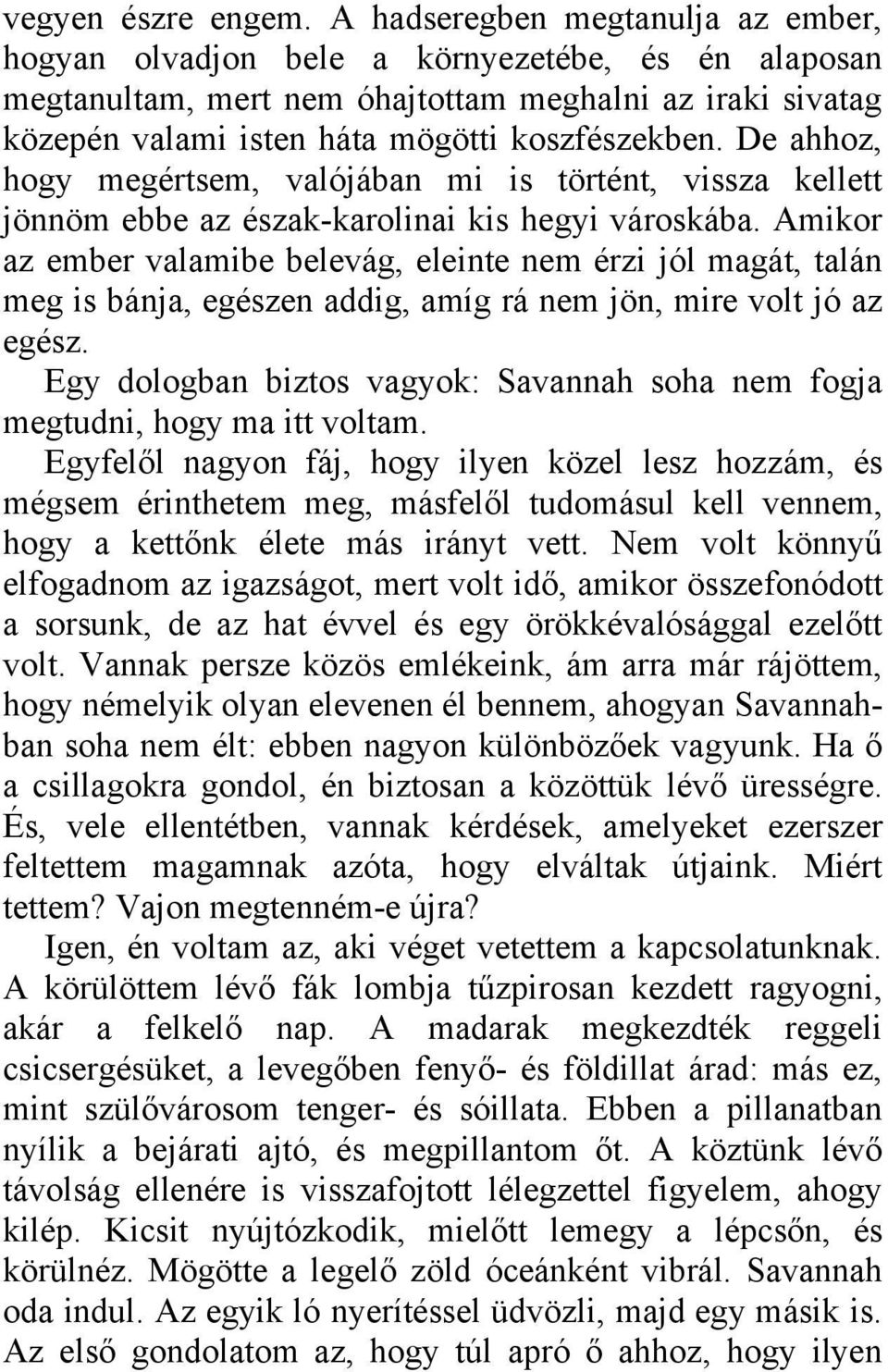 De ahhoz, hogy megértsem, valójában mi is történt, vissza kellett jönnöm ebbe az észak-karolinai kis hegyi városkába.