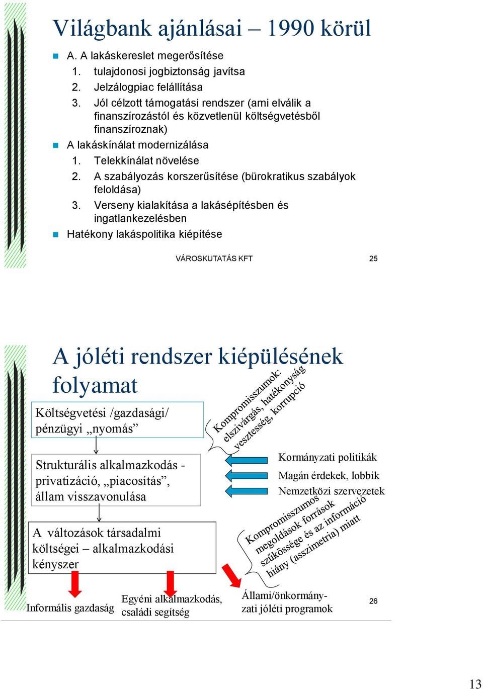 A szabályozás korszerűsítése (bürokratikus szabályok feloldása) 3.