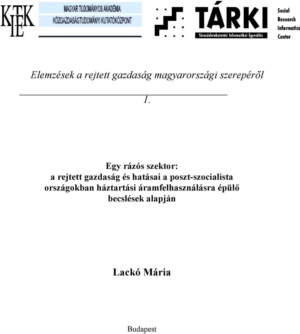 Egy rázós szektor: a rejtett gazdaság és hatásai a